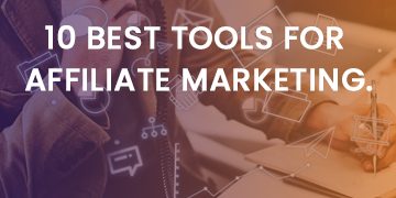 best affiliate marketing tools