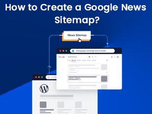 how to create a google news sitemap for a wordpress site?